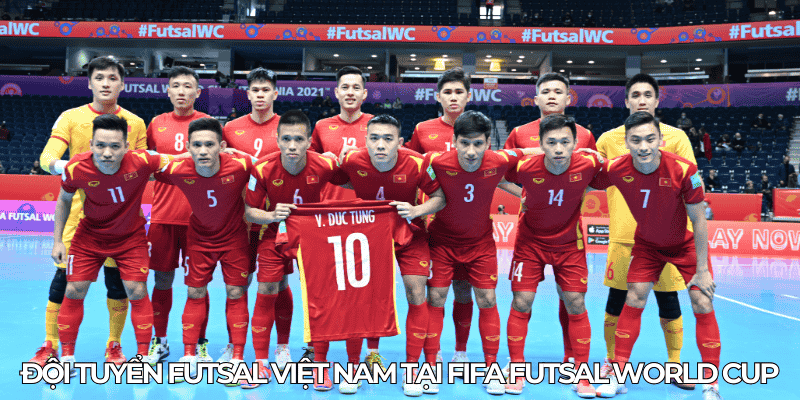 Doi tuyen futsal Viet Nam tai FIFA Futsal World Cup