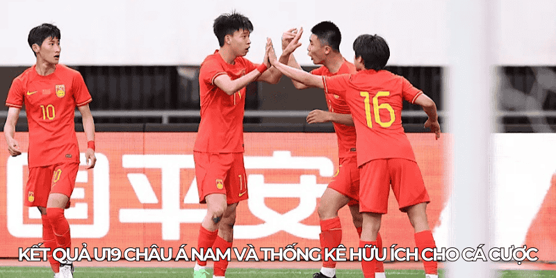 Ket qua U19 Chau A Nam va thong ke huu ich cho ca cuoc