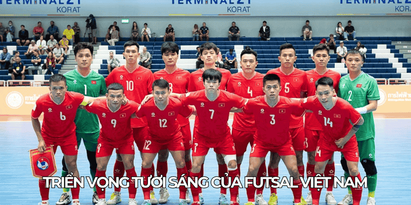Trien vong tuoi sang cua Futsal Viet Nam